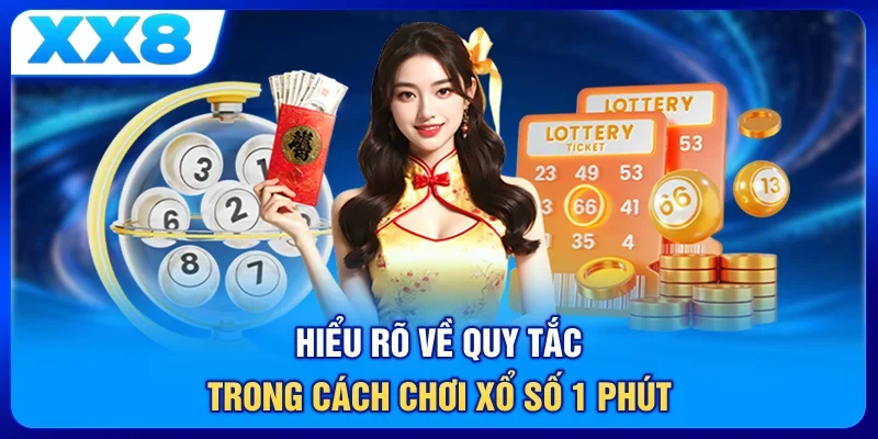 Hiểu rõ về quy tắc trong cách chơi xổ số 1 phút