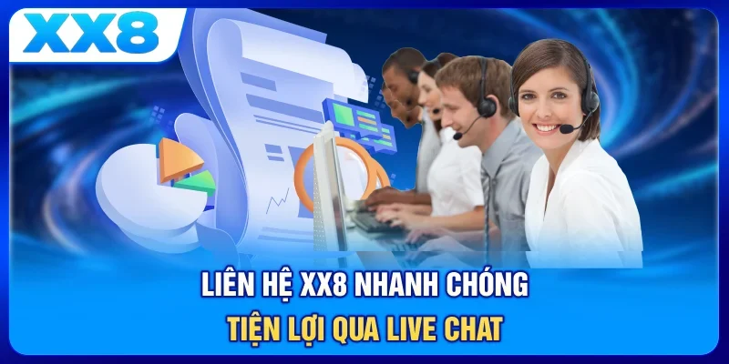 Liên hệ XX8 nhanh chóng tiện lợi qua live chat