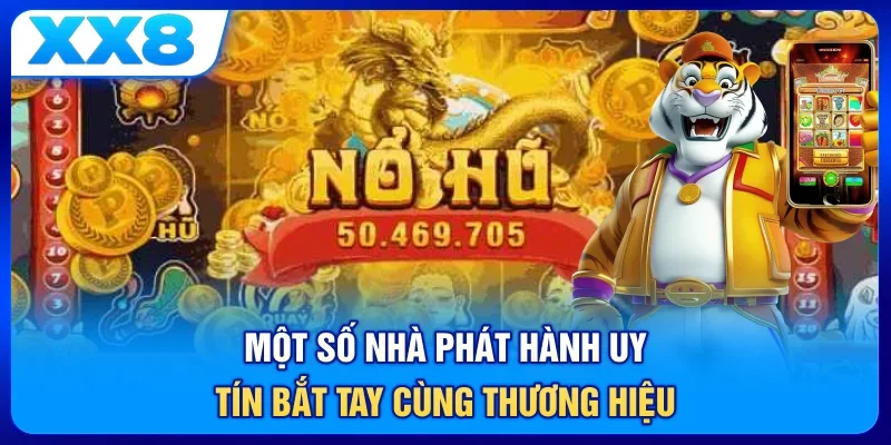 Một số nhà phát hành uy tín bắt tay cùng thương hiệu