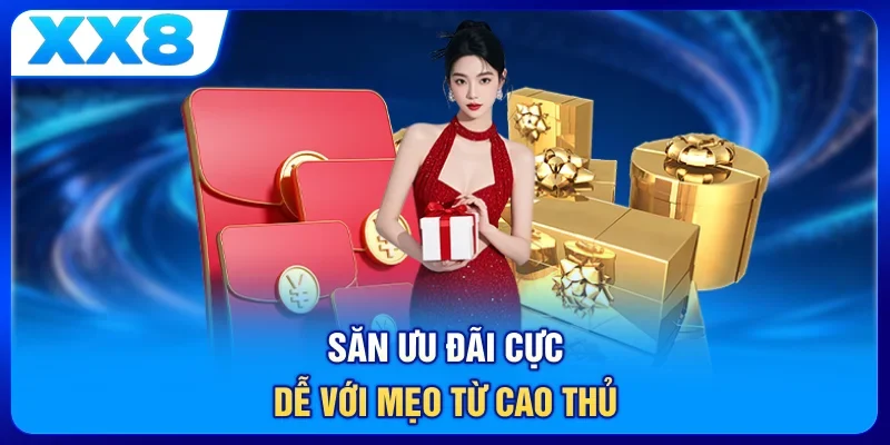 Săn ưu đãi cực dễ với mẹo từ cao thủ